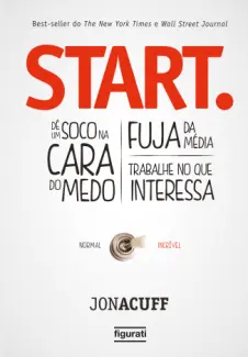 Start: dê um soco na cara do medo: fuja da média: trabalhe no que interessa - Jon Acuff