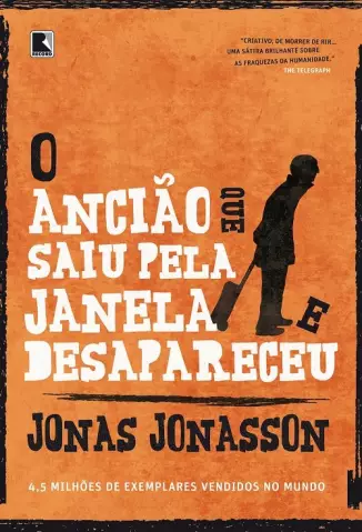 O Ancião que Saiu pela Janela e Desapareceu - Jonas Jonasson