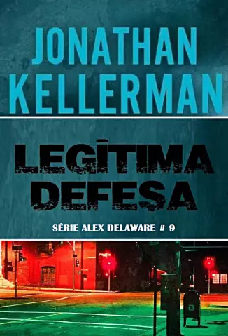 Legítima Defesa  -  Alex Delaware -  Jonathan Kellerman    