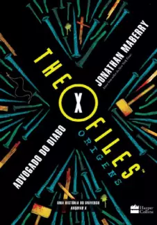 Advogado do Diabo  -  The X Files Origens  - Vol.  02  -  Jonathan Maberry