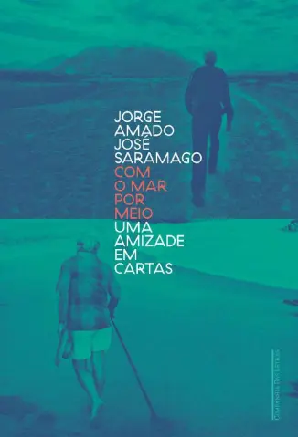 Com o mar por meio: Uma amizade em cartas - Jorge Amado