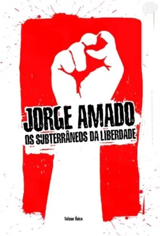 Os Subterrâneos da Liberdade - Jorge Amado