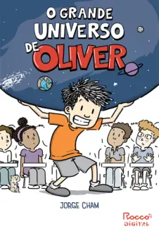 O Grande Universo de Oliver - Jorge Cham