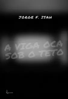 A Viga Oca Sob o Teto - Jorge F. Isah