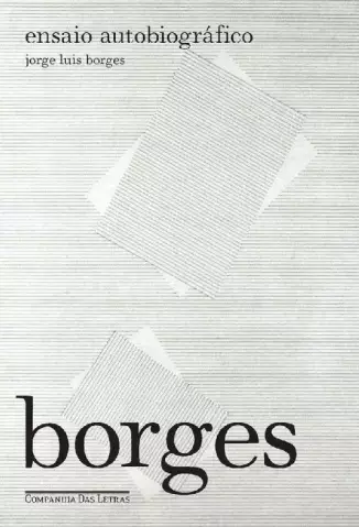 Ensaio Autobiográfico  -  Jorge Luis Borges