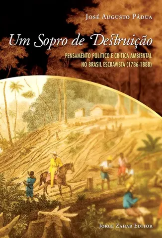 Um Sopro de Destruição - José Augusto Pádua