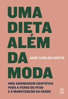 Uma Dieta além da moda - José Carlos Souto