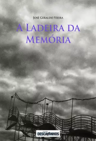 A Ladeira da Memória  -   José Geraldo Vieira
