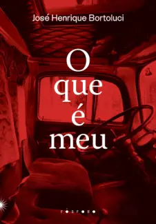 O que e meu - Jose Henrique Bortoluci