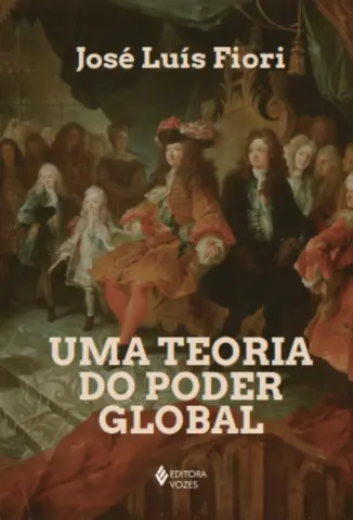 Uma teoria do poder global - José Luís Fiori