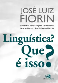 Linguística? Que é isso? - José Luiz Fiorin