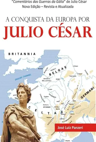A Conquista da Europa por Julio Cesar -  José Luiz Panzeri