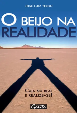 O Beijo na Realidade - José Luiz Tejon