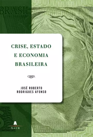 Crise Estado e Economia Brasileira  -  José Roberto Afonso
