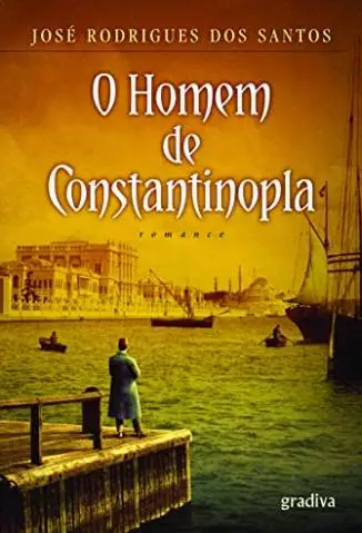 O Homem de Constantinopla  -  Jose Rodrigues dos Santos