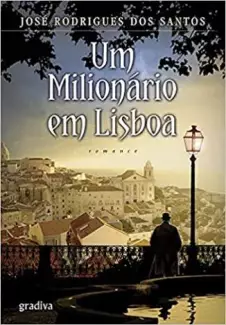 Um Milionário Em Lisboa  -  Jose Rodrigues dos Santos