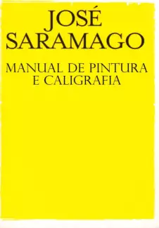 Manual de Pintura e Caligrafia  -  José Saramago