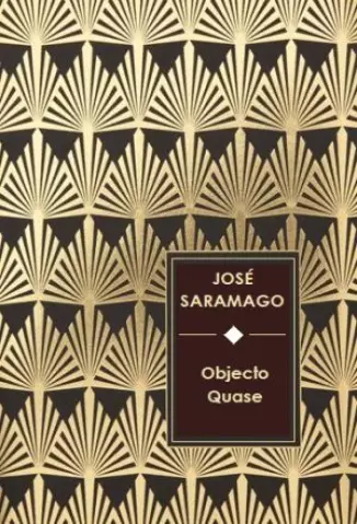 Objecto Quase  -  José Saramago