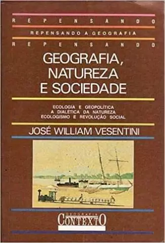 Geografia, Natureza e Sociedade  -  José William Vesentini