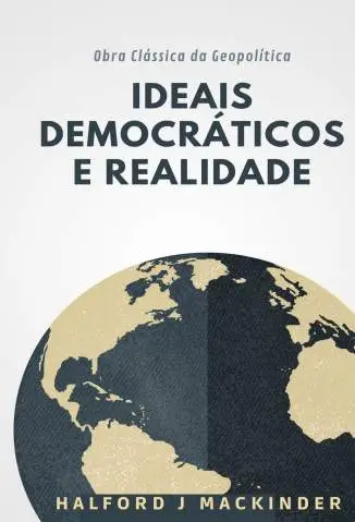 McKinder Ideais Democráticas e Realidade  -  José William Vesentini