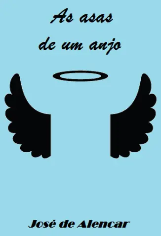 As Asas de um anjo - Jose de Alencar