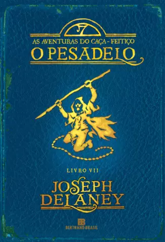 O Pesadelo  -  As Aventuras Do Caça Feitiço     - Vol.  7  -  Joseph Delaney