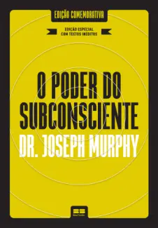 O poder do subconsciente: edição especial - Joseph Murphy