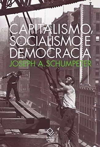 Capitalismo, Socialismo e Democracia  -  Joseph A. Schumpeter