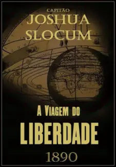 A Viagem do Liberdade - Joshua Slocum