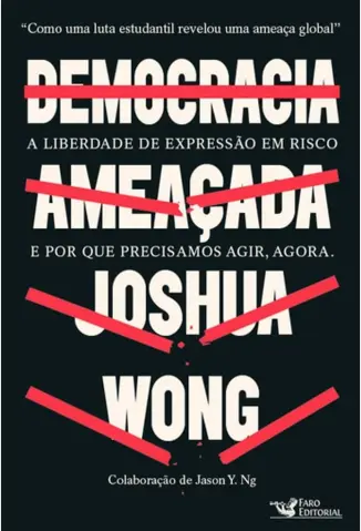 Democracia Ameaçada - Joshua Wong