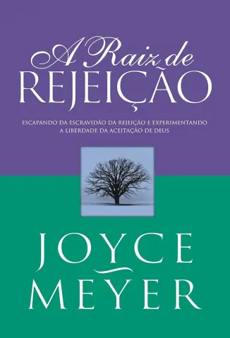 A Raíz DE REJEIÇÃO - Joyce Meyer