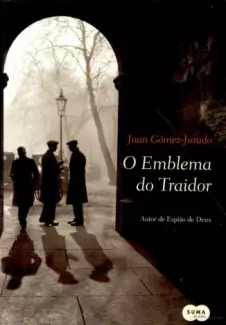  O Emblema do Traidor     -   Juan Gómez-Jurado     