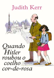 Quando Hitler Roubou o Coelho Cor-de-rosa - Judith Kerr