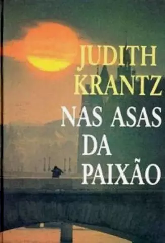 Nas Asas da Paixão - Judith Krantz