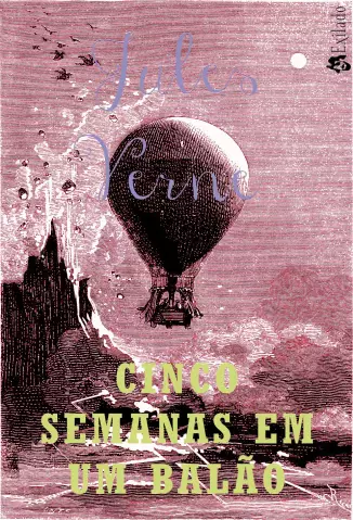Cinco Semanas Em Um Balão  -  Jules Verne