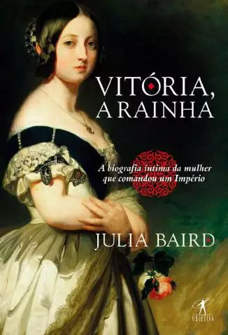 Vitória, a Rainha  -  Julia Baird