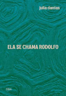 Ela se chama Rodolfo - Julia Dantas