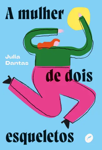 A Mulher de Dois Esqueletos - Julia Dantas