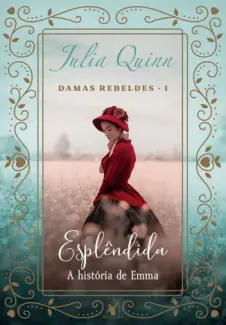 Esplêndida: Damas Rebeldes - Julia Quinn