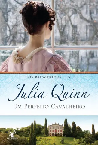 Um Perfeito Cavalheiro  -  Os Bridgertons  - Vol.  3  -  Julia Quinn