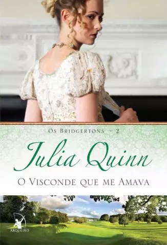 O Visconde Que Me Amava  -  Os Bridgertons  - Vol.  2  -  Julia Quinn