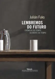 Lembremos do Futuro - Julián Fuks