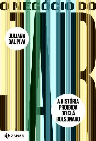 O Negócio do Jair: a História Proibida do Clã Bolsonaro  -  Juliana Dal Piva