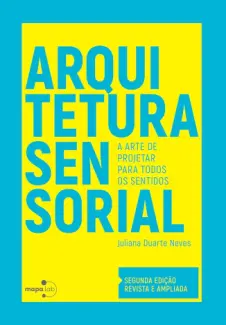 Arquitetura sensorial - Juliana Duarte Neves