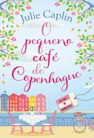 O Pequeno Café de Copenhague  -  Destinos Românticos  - Vol. 1  -  Julie Caplin
