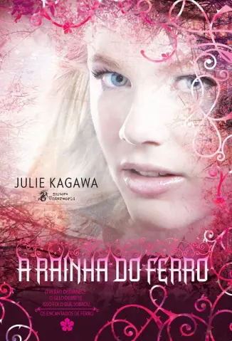 A Rainha de Ferro - Os Encantados de Ferro Vol. 3 - Julie Kagawa