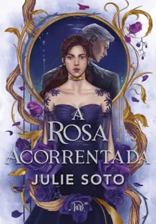 A rosa Acorrentada - Julie Soto