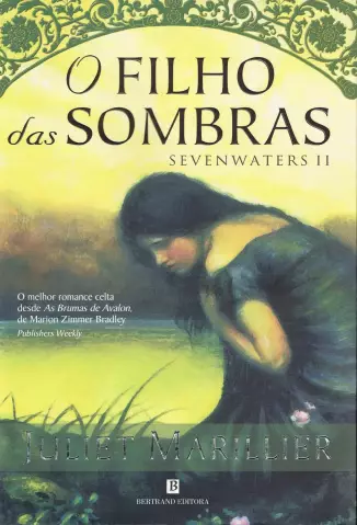 O Filho Das Sombras  -  Trilogia Sevenwaters   - Vol.  2  -  Juliet Marillier