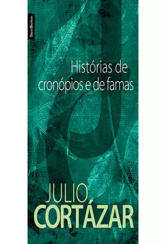 Histórias de Cronópios e de Famas  -  Julio Cortázar