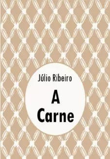 A Carne  -  Júlio Ribeiro